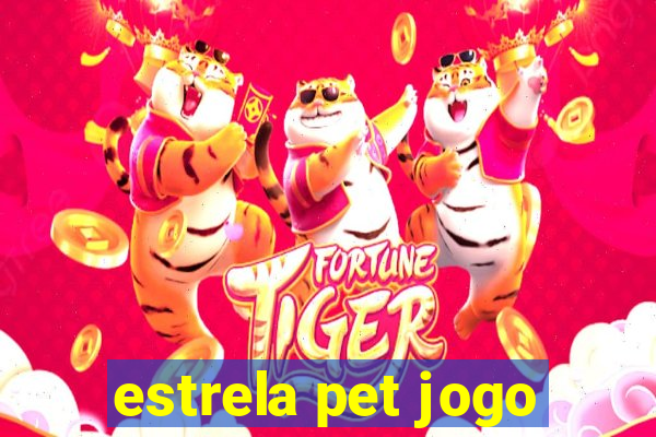 estrela pet jogo